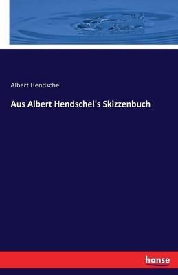 Aus Albert Hendschel's Skizzenbuch - Albert Hendschel - cover