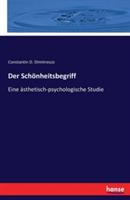 Der Schönheitsbegriff: Eine ästhetisch-psychologische Studie - Constantin D Dimitresco - cover