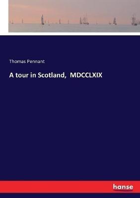 A tour in Scotland, MDCCLXIX - Thomas Pennant - cover