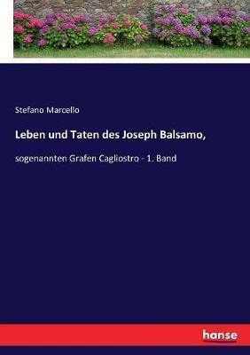 Leben und Taten des Joseph Balsamo,: sogenannten Grafen Cagliostro - 1. Band - Stefano Marcello - cover