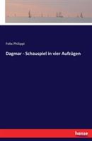 Dagmar - Schauspiel in vier Aufzügen - Felix Philippi - cover