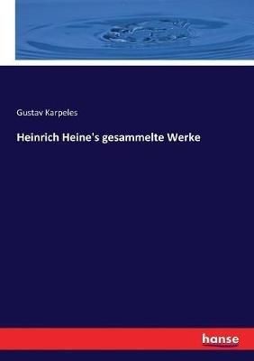 Heinrich Heine's gesammelte Werke - Gustav Karpeles - cover