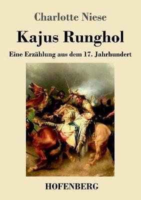Kajus Runghol: Eine Erzählung aus dem 17. Jahrhundert - Charlotte Niese - cover