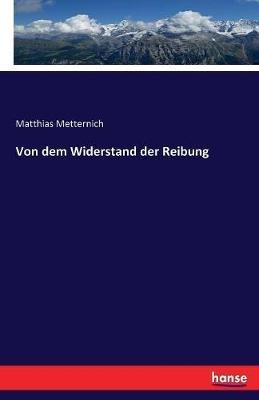 Von dem Widerstand der Reibung - Matthias Metternich - cover