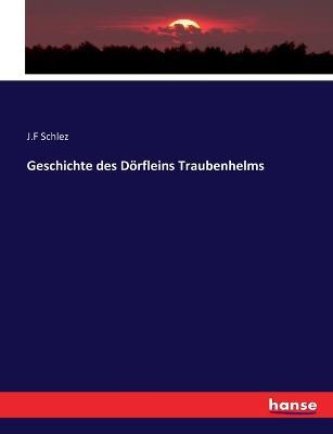 Geschichte des Doerfleins Traubenhelms - J F Schlez - cover