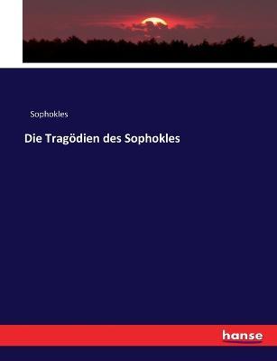 Die Tragödien des Sophokles - Sophokles - cover