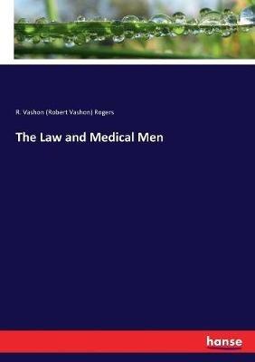 The Law and Medical Men - R Vashon (Robert Vashon) Rogers - cover