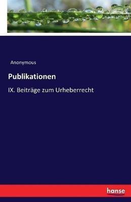 Publikationen: IX. Beiträge zum Urheberrecht - Anonymous - cover