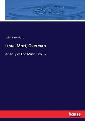 Israel Mort, Overman: A Story of the Mine - Vol. 2 - John Saunders - cover