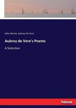 Libro inglese Aubrey de Vere's Poems: A Selection Aubrey de Vere , John Dennis