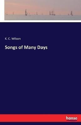 Songs of Many Days - K C Wilson - cover