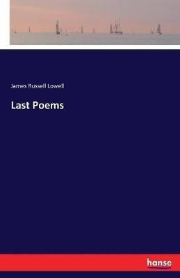 Last Poems - James Russell Lowell - cover