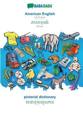 BABADADA, American English - Khmer (in khmer script), pictorial dictionary - visual dictionary (in khmer script): US English - Khmer (in khmer script), visual dictionary - Babadada Gmbh - cover