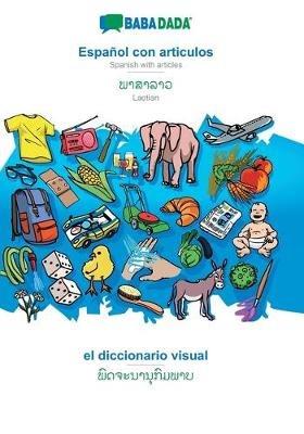 BABADADA, Espanol con articulos - Laotian (in lao script), el diccionario visual - visual dictionary (in lao script): Spanish with articles - Laotian (in lao script), visual dictionary - Babadada Gmbh - cover