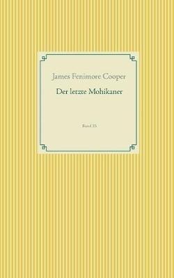 Der letzte Mohikaner: Band 35 - James Fenimore Cooper - cover
