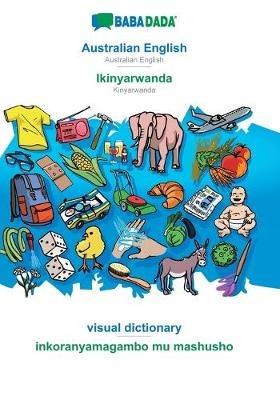 BABADADA, Australian English - Ikinyarwanda, visual dictionary - inkoranyamagambo mu mashusho: Australian English - Kinyarwanda, visual dictionary - Babadada Gmbh - cover