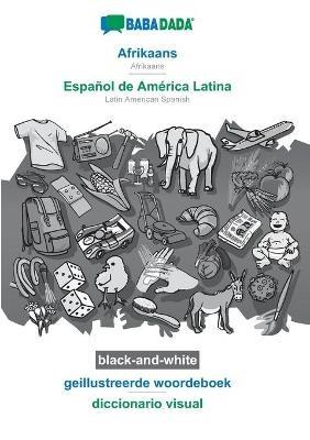 BABADADA black-and-white, Afrikaans - Espanol de America Latina, geillustreerde woordeboek - diccionario visual: Afrikaans - Latin American Spanish, visual dictionary - Babadada Gmbh - cover