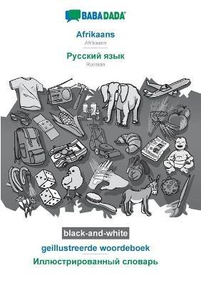 BABADADA black-and-white, Afrikaans - Russian (in cyrillic script), geillustreerde woordeboek - visual dictionary (in cyrillic script): Afrikaans - Russian (in cyrillic script), visual dictionary - Babadada Gmbh - cover