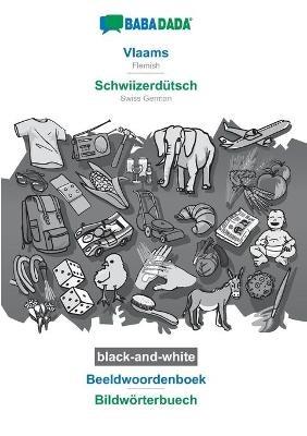 BABADADA black-and-white, Vlaams - Schwiizerdütsch, Beeldwoordenboek - Bildwörterbuech: Flemish - Swiss German, visual dictionary - Babadada Gmbh - cover