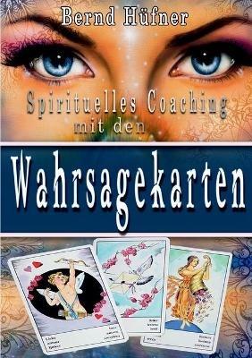 Spirituelles Coaching: mit den Wahrsagekarten - Bernd Hüfner - cover