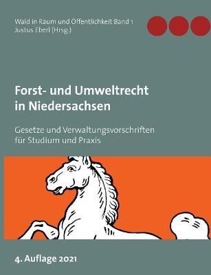 Forst- und Umweltrecht in Niedersachsen: Gesetze und Verwaltungsvorschriften für Studium und Praxis - cover