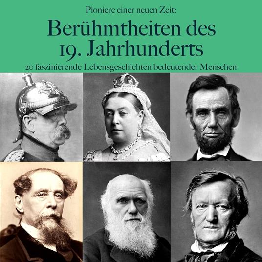 Pioniere einer neuen Zeit: Große Persönlichkeiten des 19. Jahrhunderts