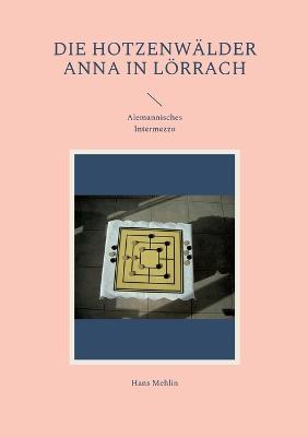 Die Hotzenwälder Anna in Lörrach: Alemannisches Intermezzo - Hans Mehlin - cover