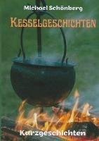 Kesselgeschichten: Kurzgeschichten - Michael Schoenberg - cover