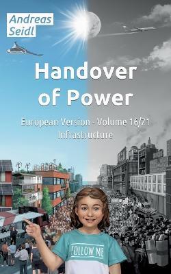 Handover of Power - Infrastructure: European Version - Volume 16/21 - Andreas Seidl - cover