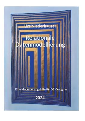 Relationale Datenmodellierung: Eine Modellierungshilfe für DB-Designer - Urs Niederhauser - cover