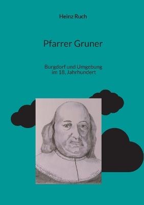Pfarrer Gruner: Burgdorf und Umgebung im 18ten Jahrhundert - Heinz Ruch - cover