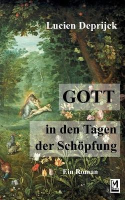 Gott in den Tagen der Schöpfung - Lucien Deprijck - cover