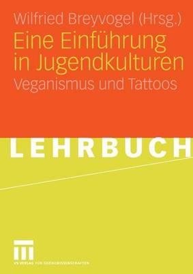 Eine Einführung in Jugendkulturen: Veganismus und Tattoos - cover