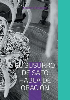 El susurro de Safo habla de oración: Las reflexiones filosóficas del autor con las sandalias de la IA. Edición multilingüe. - Antonios Peripatitis - cover