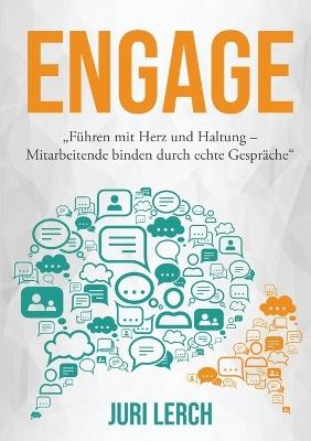 Engage: "Führen mit Herz und Haltung - Mitarbeitende binden durch echte Gespräche" - Juri Lerch - cover