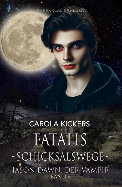 Jason Dawn, der Vampir, Band 6: Fatalis – Schicksalswege
