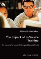 The Impact of In-Service Training - The Impact of In-Service Training and Cascade Model - Abbey M Mathekga - cover