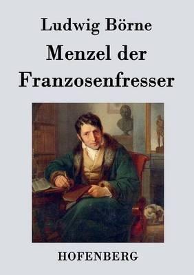 Menzel der Franzosenfresser - Ludwig Börne - cover