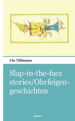 Slap-in-the-face stories/Ohrfeigengeschichten - Ute Tillmann - cover