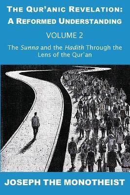 The Sunna and the Hadith Through the Lens of the Qur'an - Joseph the Monotheist - cover