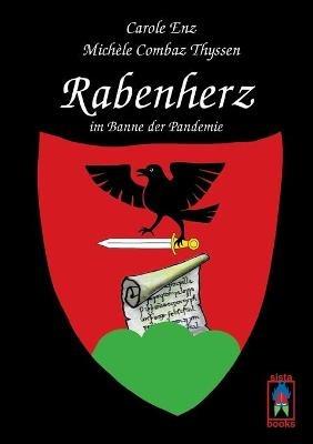 Rabenherz im Banne der Pandemie - Carole Enz,Michele Combaz Thyssen - cover