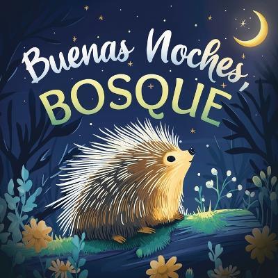 Buenas noches, bosque: Un cuento tierno infantil con rimas para dormir, ideal para bebés y niños pequeños - Emily Johnson - cover