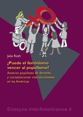 ¿Puede el feminismo vencer al populismo?: Avances populistas de derecha y contestaciones interseccionales en las Américas - Julia Roth - cover