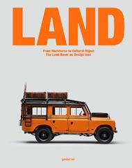Land: From Workhorse to Cultural Object: The Land Rover as Design Icon