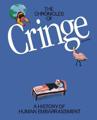 The Chronicles of Cringe: A History of Human Embarrassment - cover
