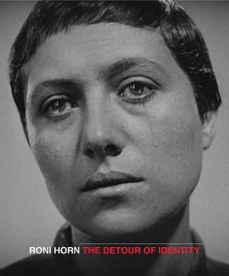 Roni Horn: The Detour of Identity - cover