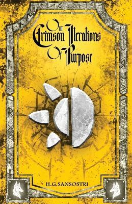 Our Crimson Iterations of Purpose - H G Sansostri - cover