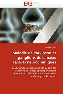 Maladie de Parkinson Et Ganglions de la Base: Aspects Neurochimiques - Boulet-S - cover