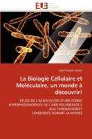 La Biologie Cellulaire Et Mol culaire, Un Monde   D couvrir! - Giroux-J - cover