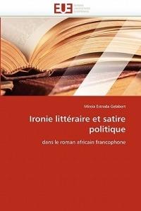 Ironie Litt raire Et Satire Politique - Gelabert-M - cover